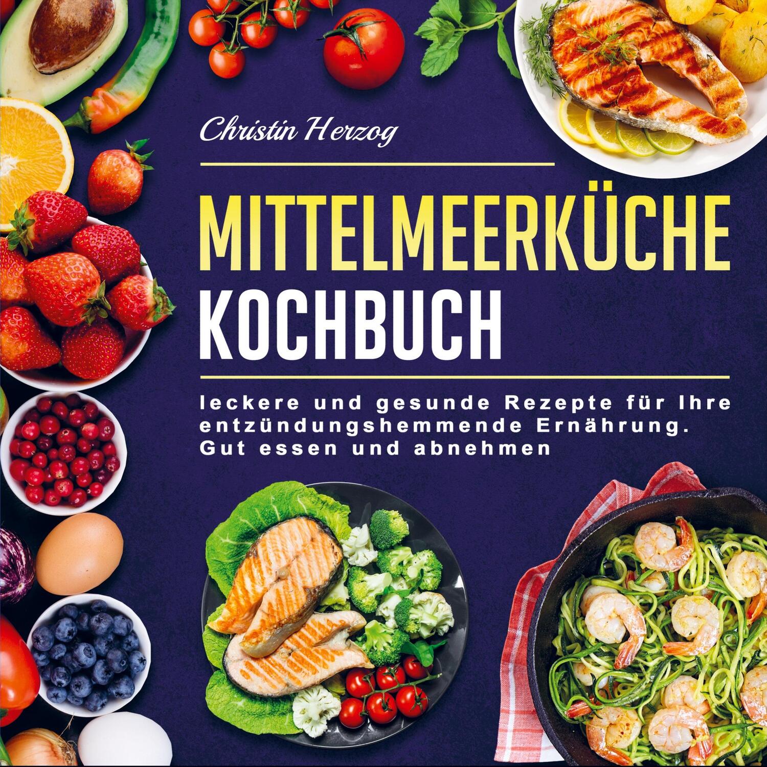 Cover: 9789403659824 | Mittelmeerküche Kochbuch | Christin Herzog | Taschenbuch | Paperback