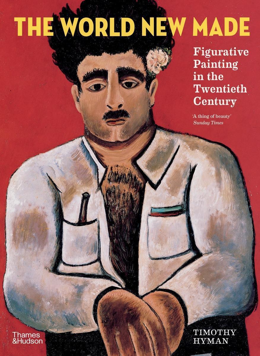 Cover: 9780500296530 | The World New Made | Figurative Painting in the Twentieth Century