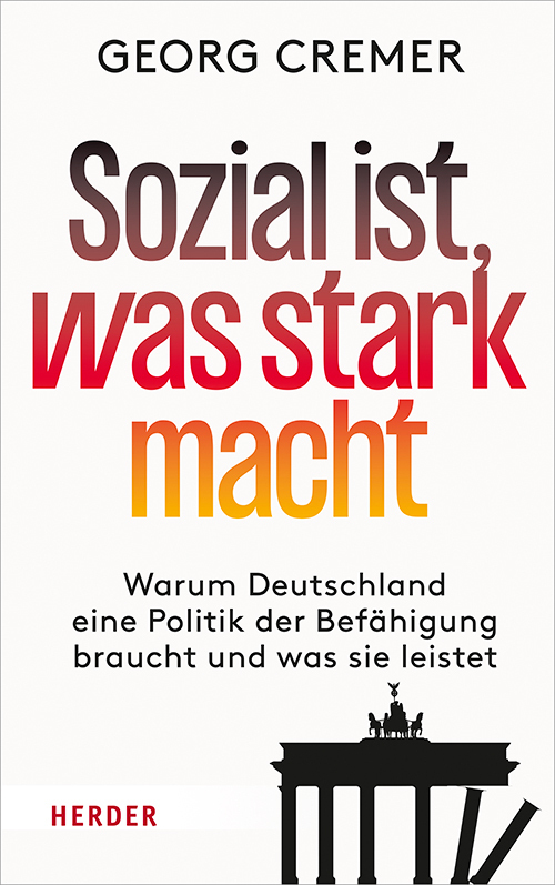 Cover: 9783451391262 | Sozial ist, was stark macht | Georg Cremer | Buch | 256 S. | Deutsch