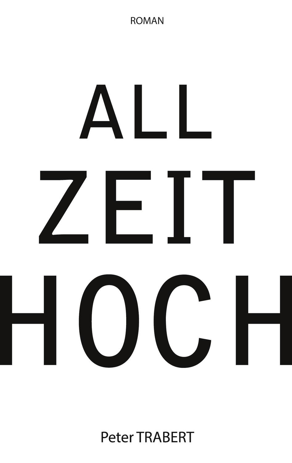 Cover: 9783347640634 | Allzeithoch | Ein Roman über den Neuen Markt. DE | Peter Trabert