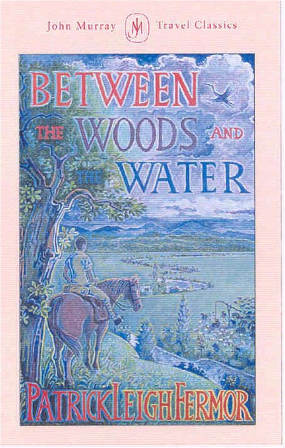 Cover: 9781529369502 | Between the Woods and the Water | Patrick Leigh Fermor | Buch | 2021