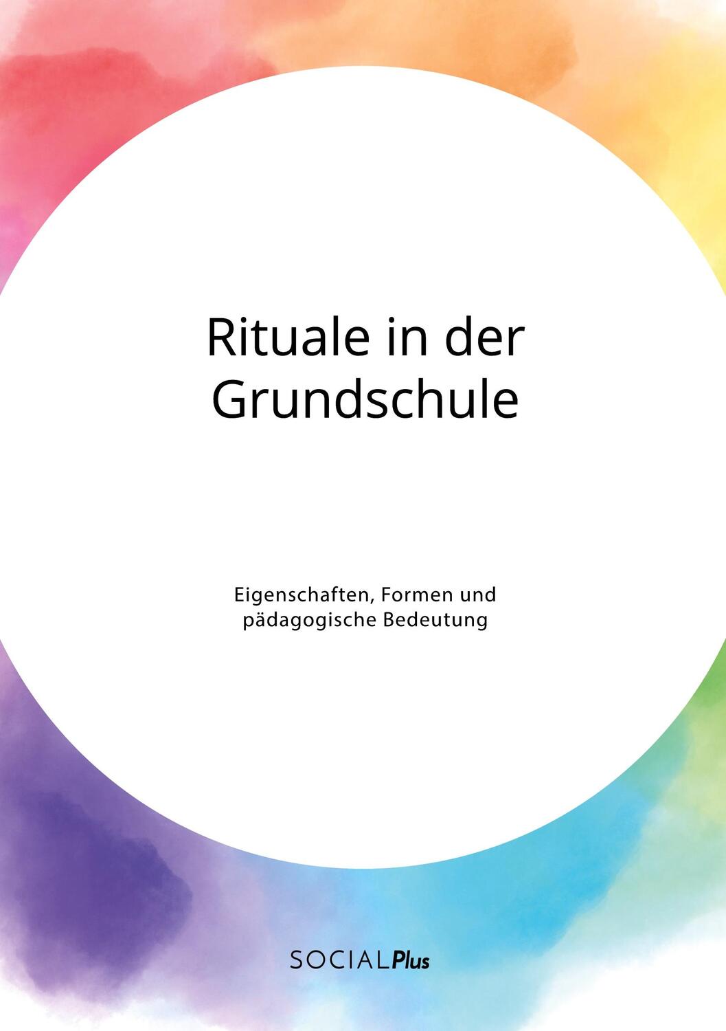 Cover: 9783963551550 | Rituale in der Grundschule. Eigenschaften, Formen und pädagogische...