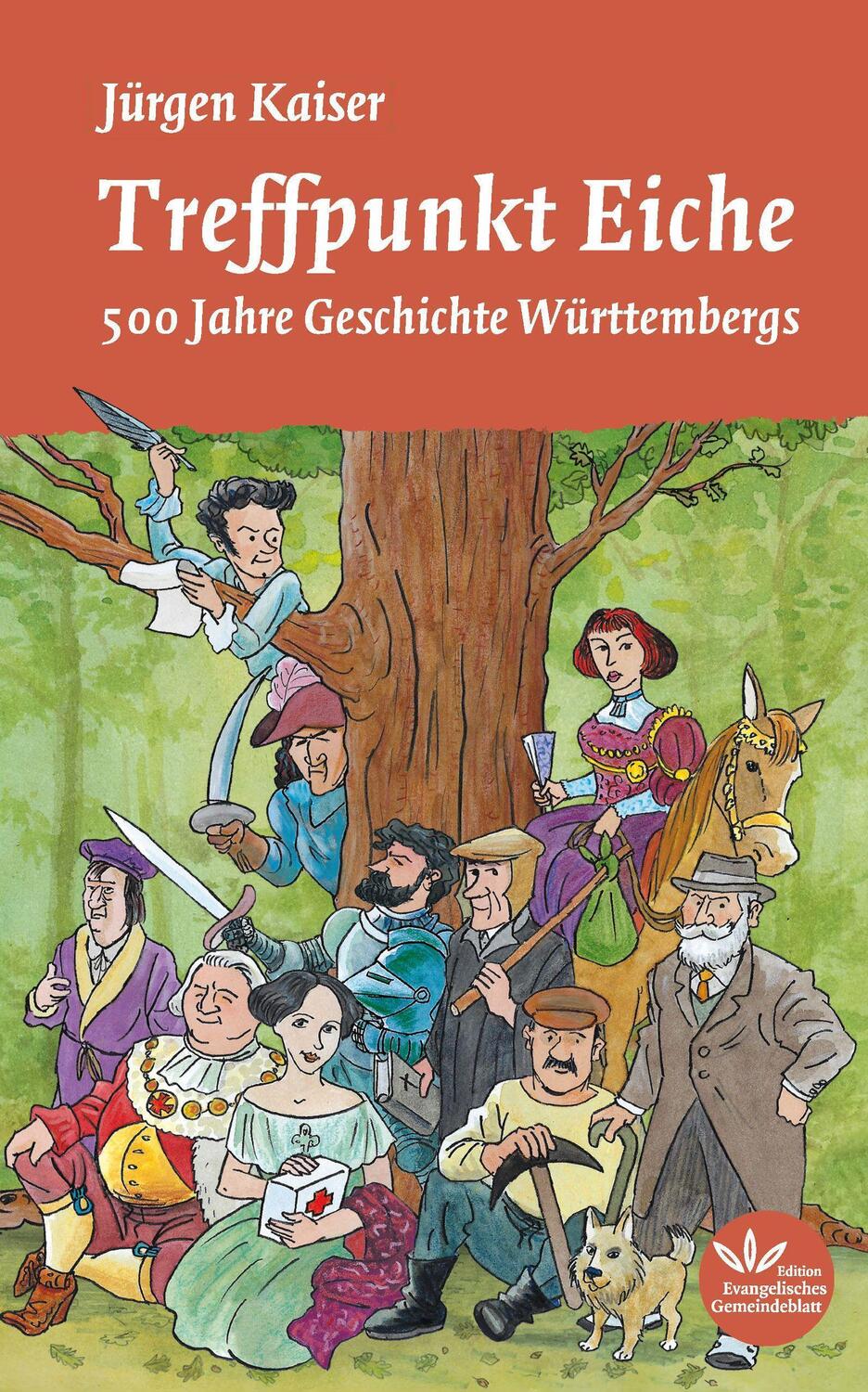 Cover: 9783948882297 | Treffpunkt Eiche | 500 Jahre Geschichte Württembergs | Jürgen Kaiser