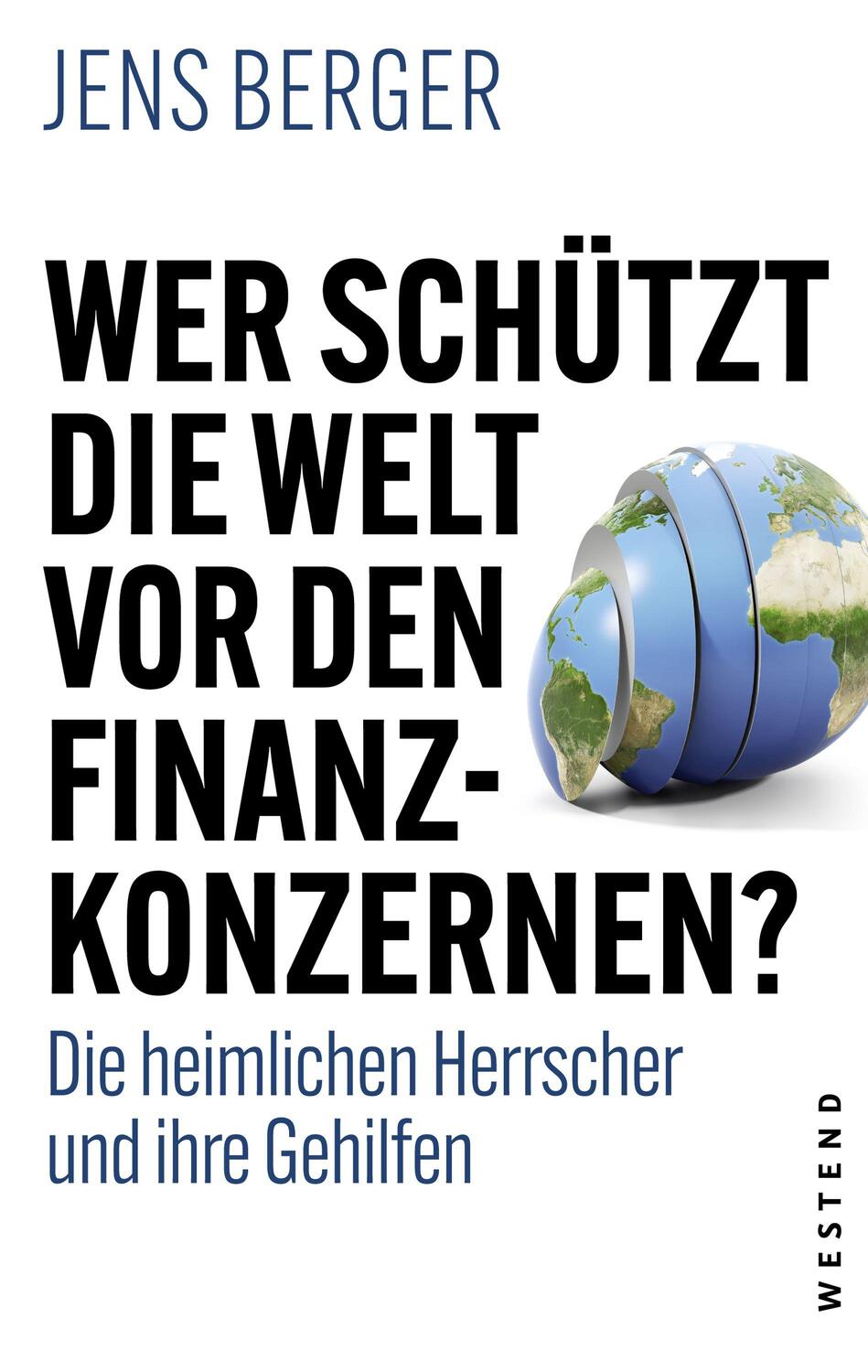 Cover: 9783864892608 | Wer schützt die Welt vor den Finanzkonzernen? | Jens Berger | Buch