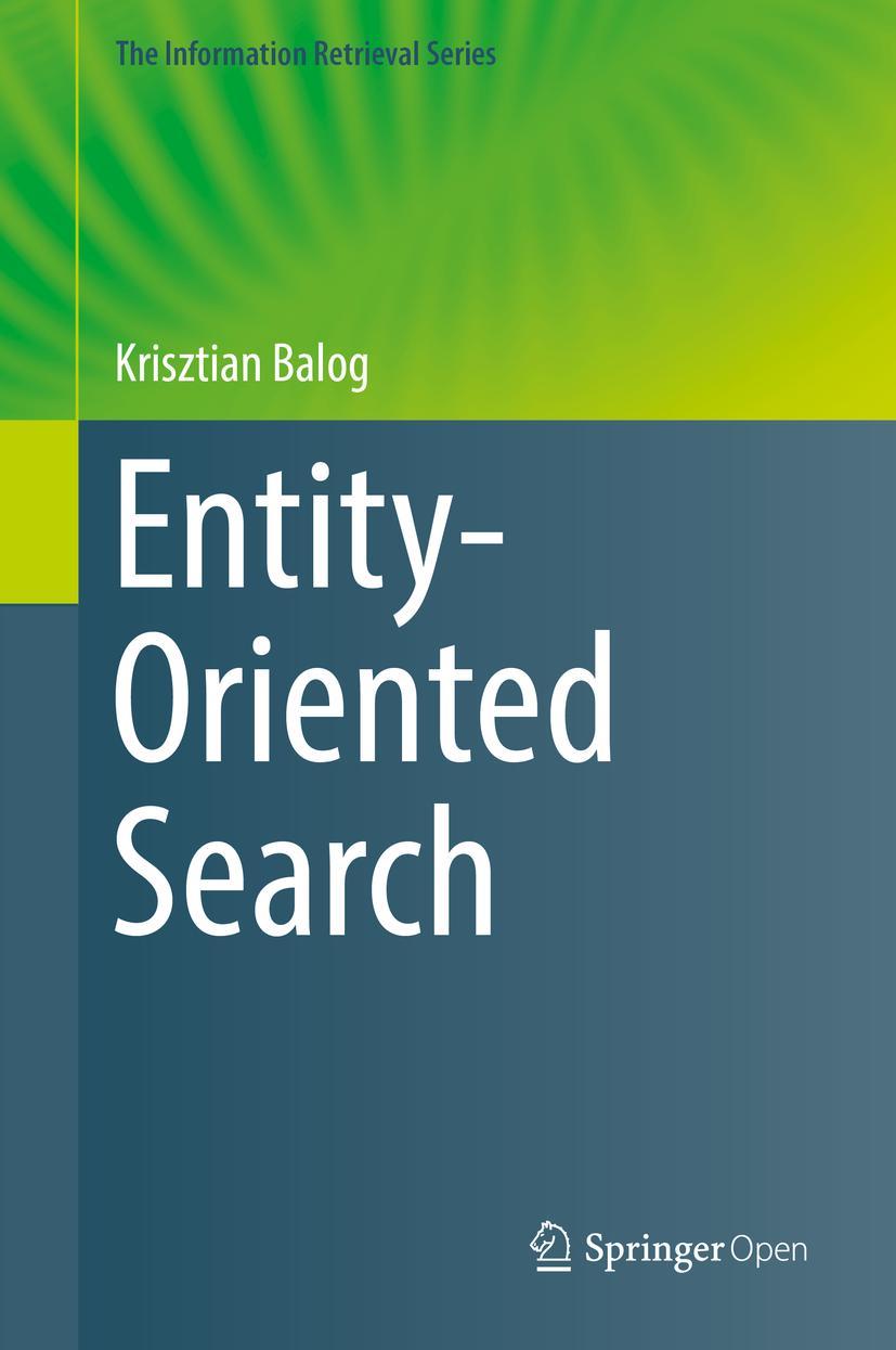 Cover: 9783319939339 | Entity-Oriented Search | Krisztian Balog | Buch | xix | Englisch