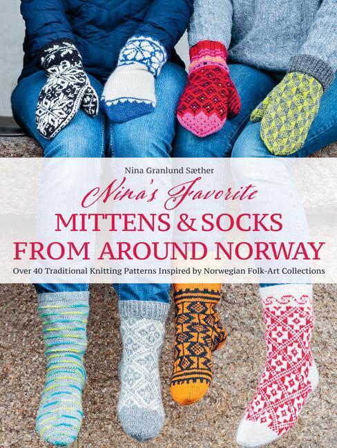 Cover: 9781646011643 | Nina's Favorite Mittens and Socks from Around Norway: Over 40...