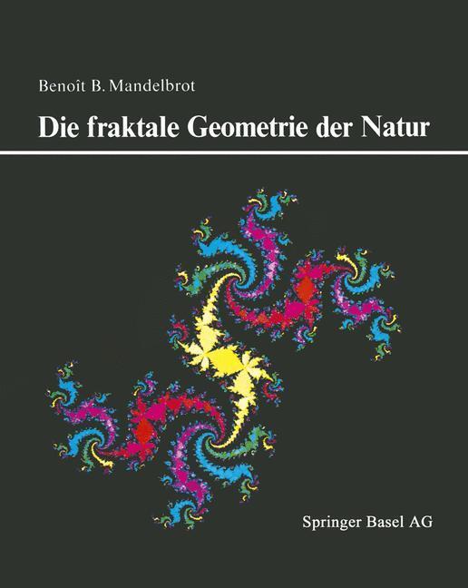 Cover: 9783034850285 | Die fraktale Geometrie der Natur | B. Mandelbrot | Taschenbuch