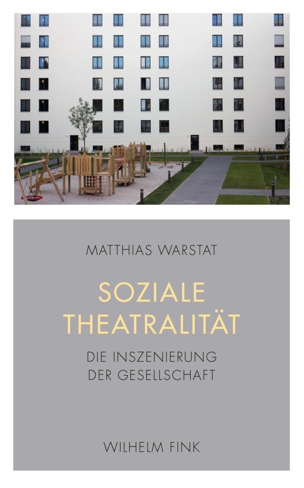 Cover: 9783770563104 | Soziale Theatralität | Die Inszenierung der Gesellschaft | Warstat