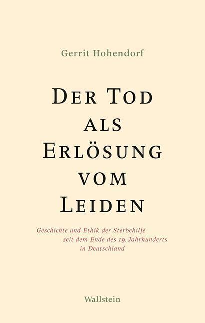 Cover: 9783835311725 | Der Tod als Erlösung vom Leiden | Gerrit Hohendorf | Buch | 327 S.
