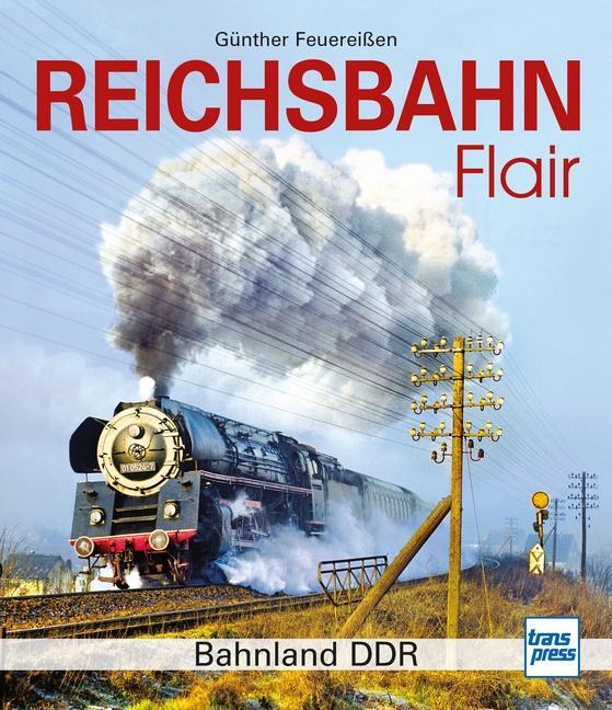 Cover: 9783613717022 | Reichsbahnflair | Bahnland DDR | Günther Feuereißen | Buch | 160 S.