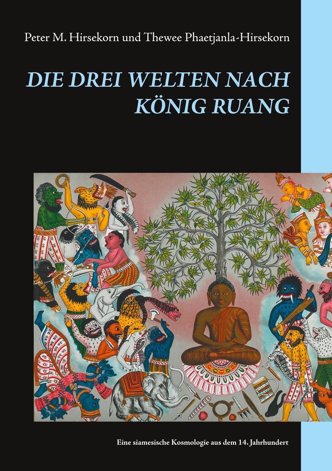 Cover: 9783740767525 | Die drei Welten nach König Ruang | Thewee Phaetjanla-Hirsekorn | Buch