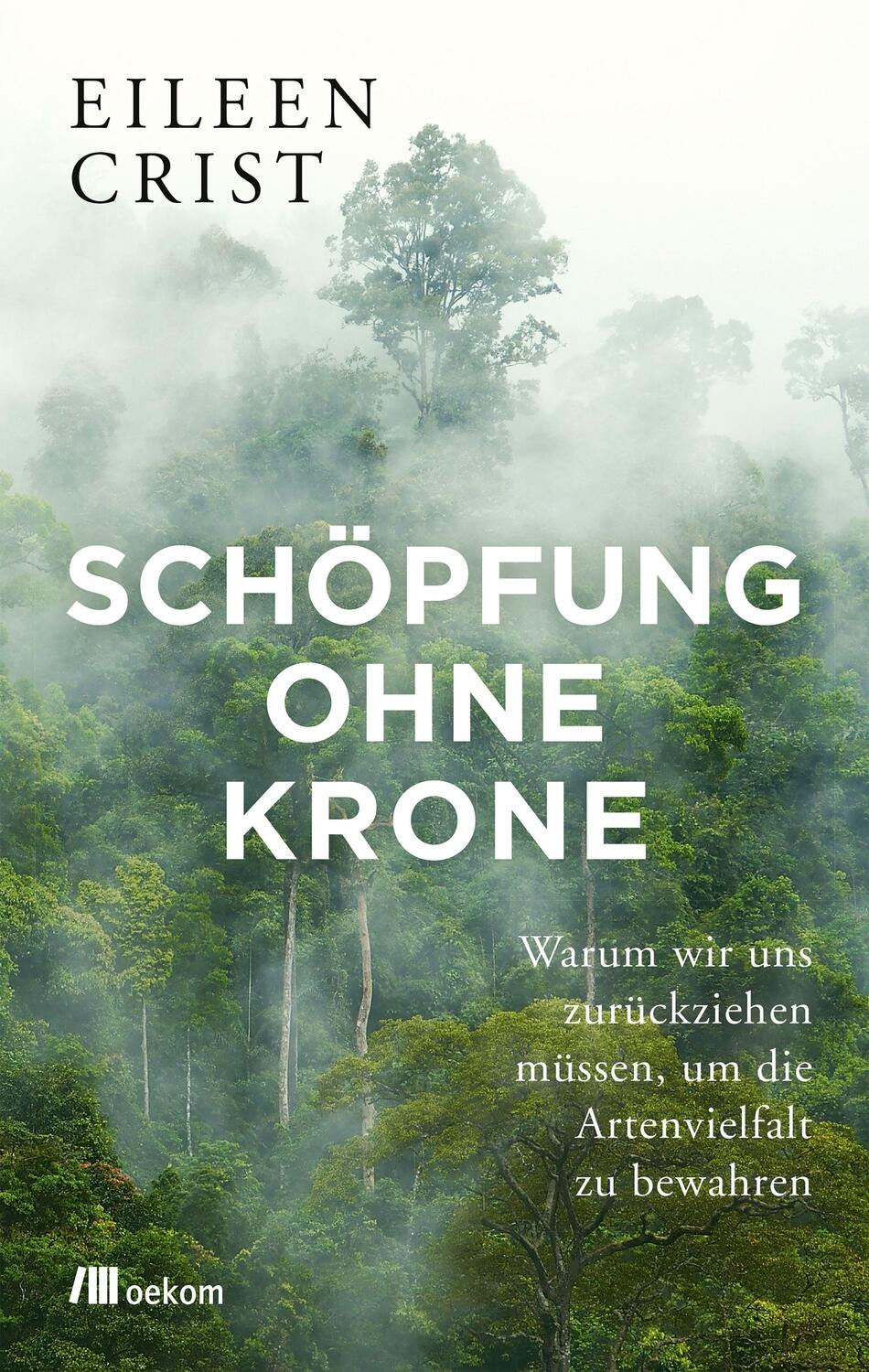 Cover: 9783962381783 | Schöpfung ohne Krone | Eileen Crist | Buch | Deutsch | 2020