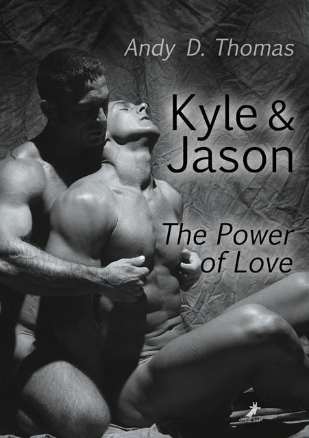 Cover: 9783960891451 | Kyle & Jason: The Power of Love | Andy D. Thomas | Taschenbuch | 2017