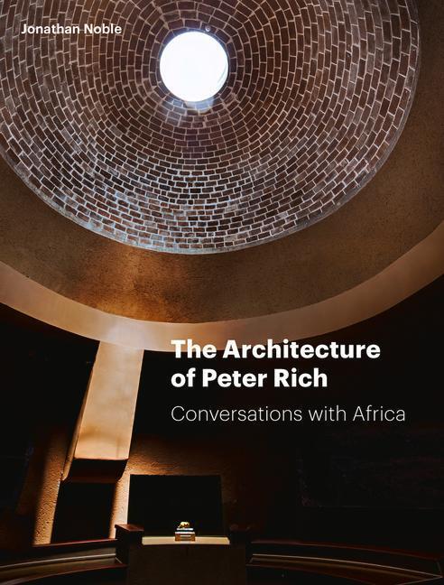 Cover: 9781848222571 | The Architecture of Peter Rich | Conversations with Africa | Noble