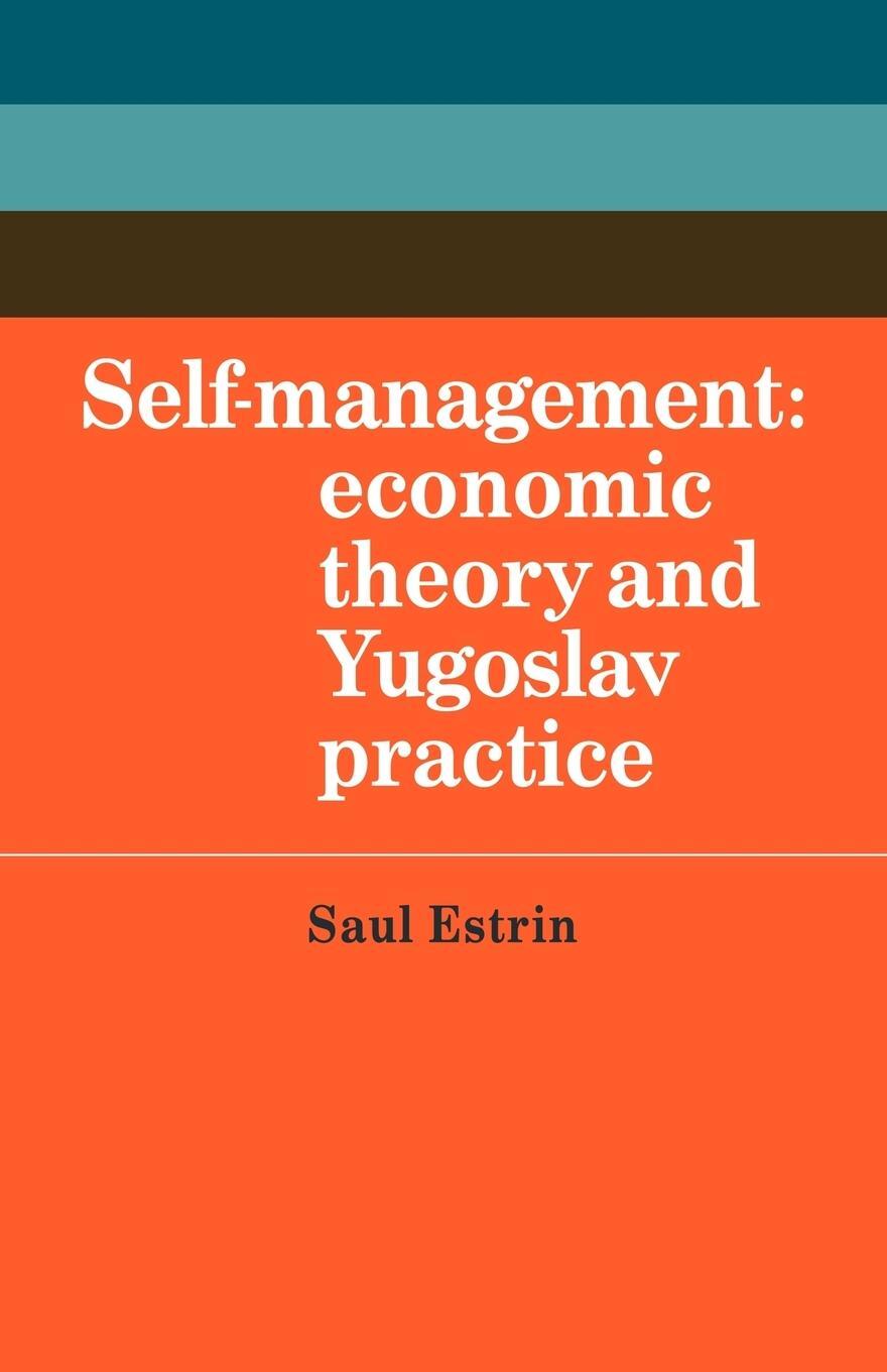 Cover: 9780521143837 | Self-Management | Economic Theory and Yugoslav Practice | Saul Estrin