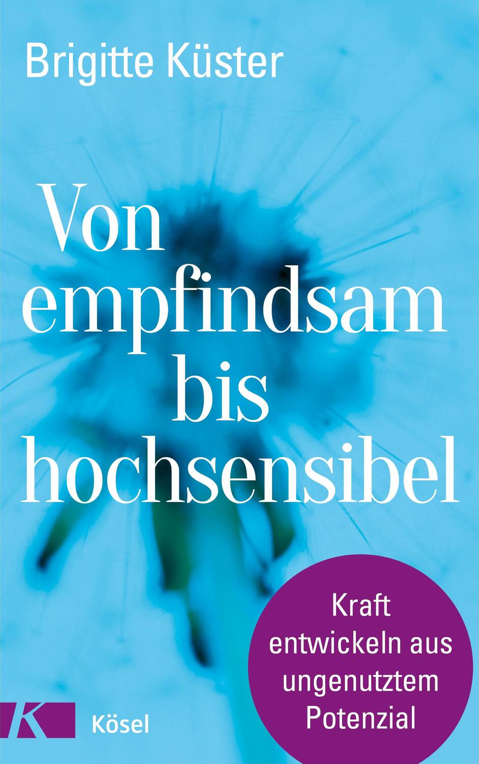 Cover: 9783466347308 | Von empfindsam bis hochsensibel | Brigitte Küster | Buch | 256 S.