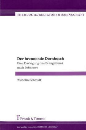 Cover: 9783865960443 | Der Brennende Dornbusch | Eine Darlegung des Evangeliums nach Johannes