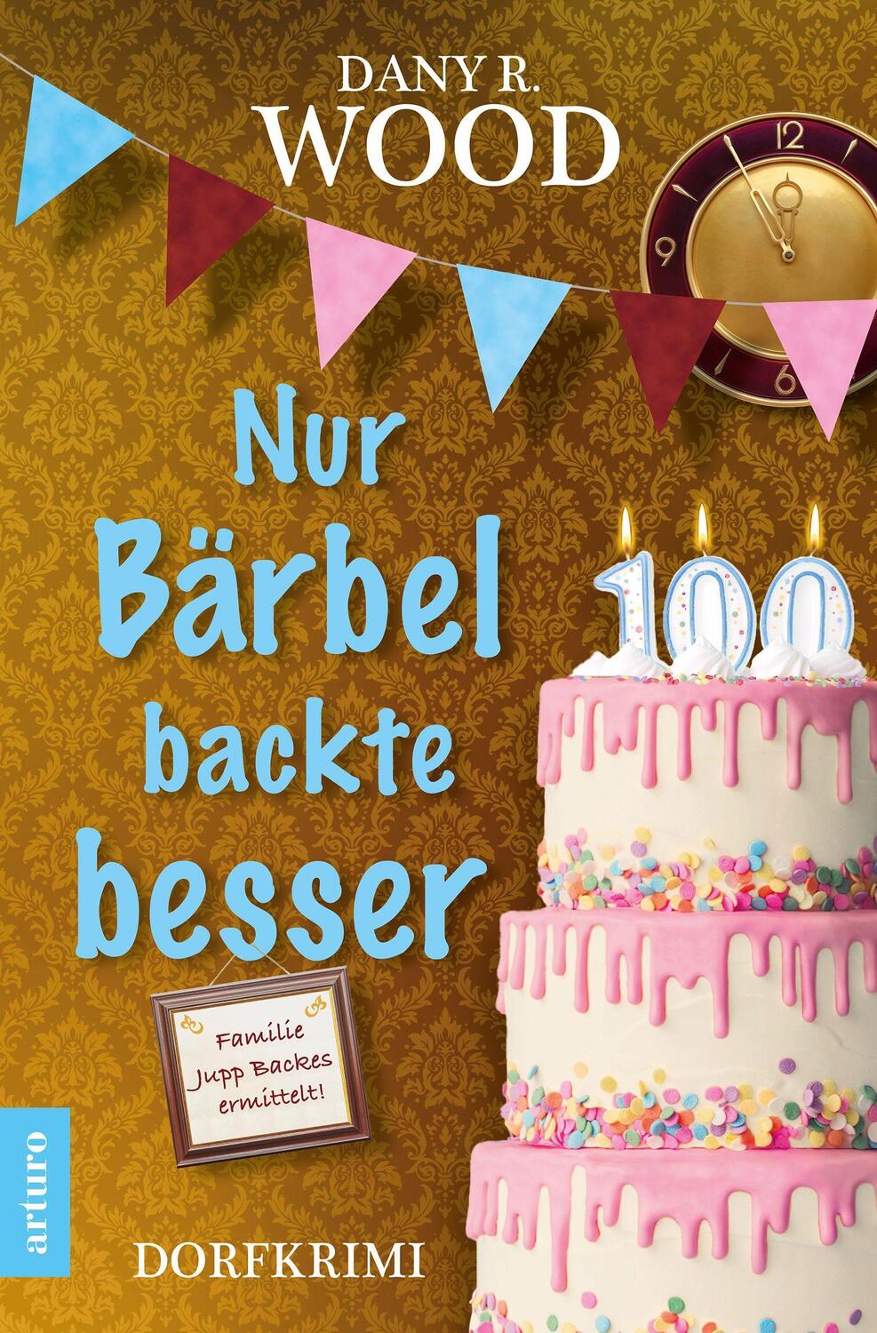 Cover: 9783981701685 | Nur Bärbel backte besser | Dany R. Wood | Taschenbuch | Deutsch | 2022
