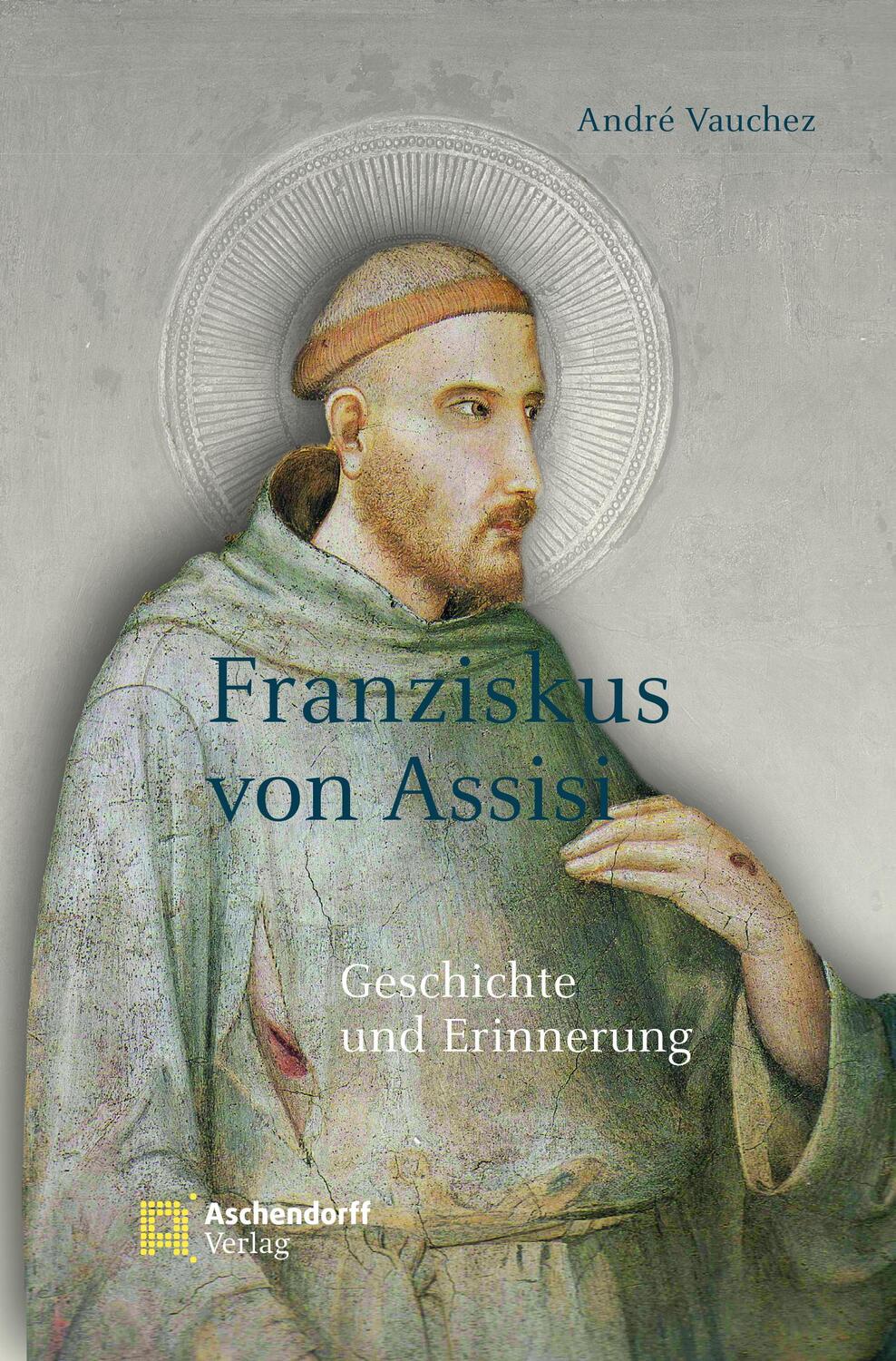 Cover: 9783402132449 | Franziskus von Assisi | Geschichte und Erinnerung | Andre Vauchez