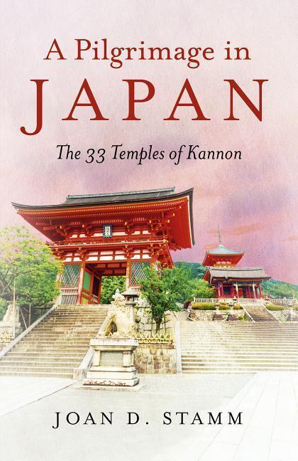 Cover: 9781785357503 | Pilgrimage in Japan, A - The 33 Temples of Kannon | Joan Stamm | Buch