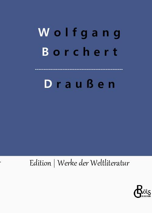 Cover: 9783966375078 | Draußen | Wolfgang Borchert | Buch | HC gerader Rücken kaschiert