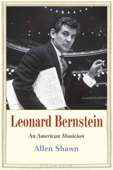 Cover: 9780300144284 | Leonard Bernstein | An American Musician | Allen Shawn | Buch | 2014