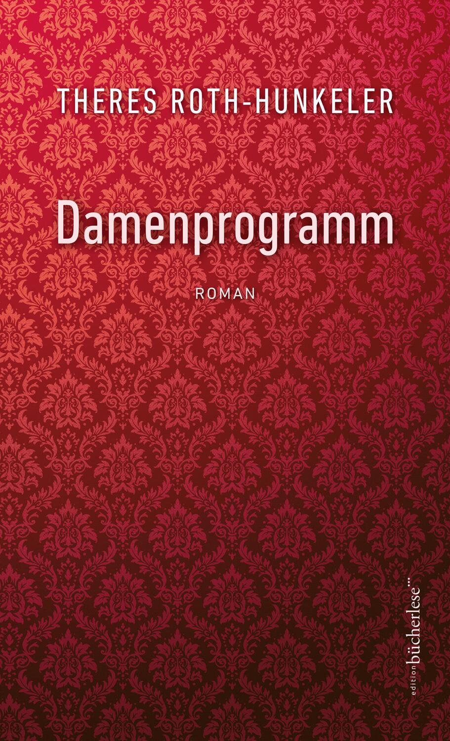 Cover: 9783906907796 | Damenprogramm | Theres Roth-Hunkeler | Buch | 256 S. | Deutsch | 2023