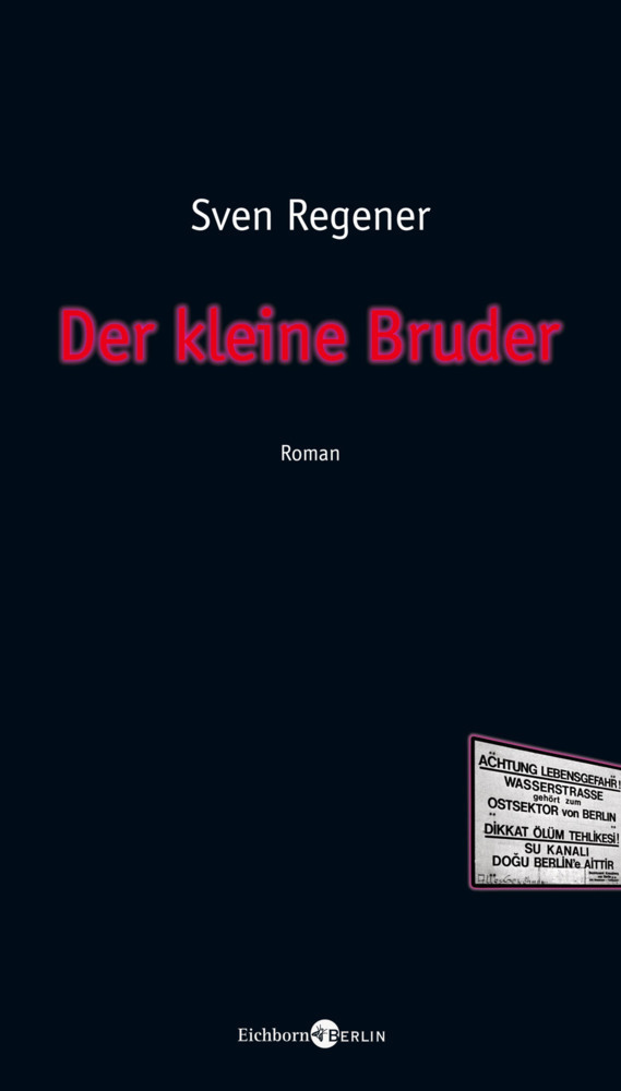 Cover: 9783821807447 | Der kleine Bruder | Roman | Sven Regener | Buch | 2008 | Eichborn