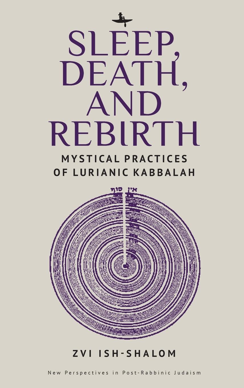 Cover: 9781644696286 | Sleep, Death, and Rebirth | Mystical Practices of Lurianic Kabbalah