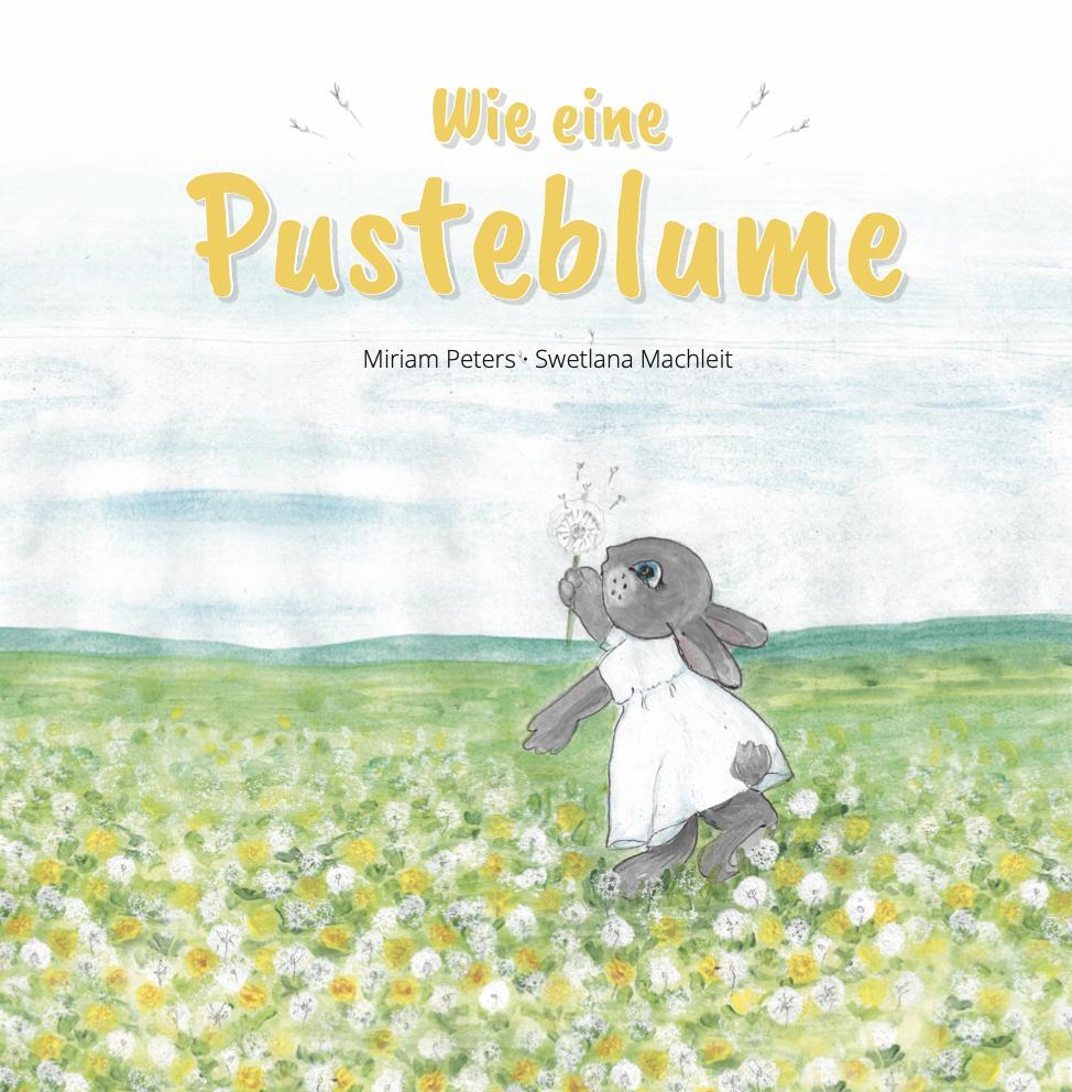 Cover: 9783942258203 | Wie eine Pusteblume | Miriam Peters | Buch | 48 S. | Deutsch | 2022