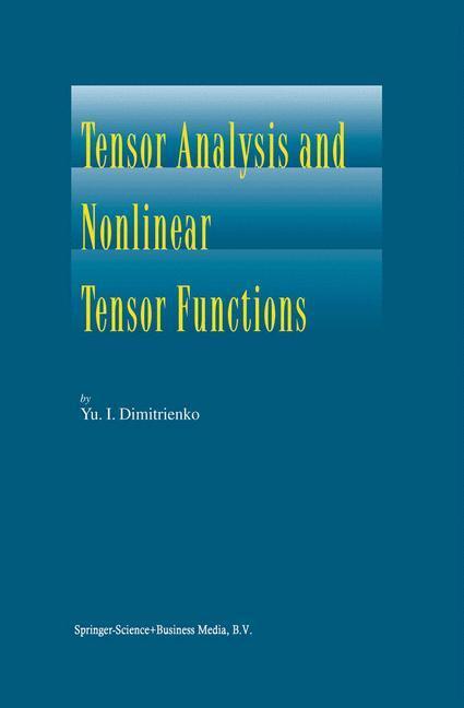 Cover: 9789048161690 | Tensor Analysis and Nonlinear Tensor Functions | Yuriy I. Dimitrienko