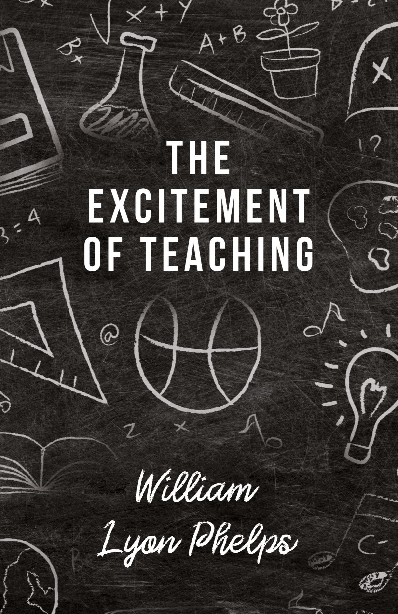 Cover: 9781473315518 | The Excitement of Teaching | William Lyon Phelps | Taschenbuch | 2014