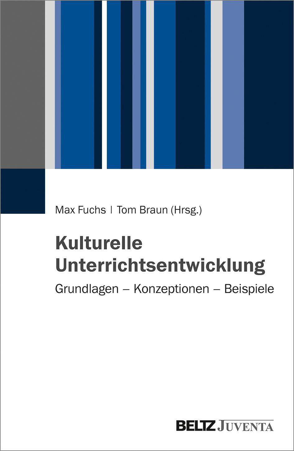 Cover: 9783779937821 | Kulturelle Unterrichtsentwicklung | Max Fuchs (u. a.) | Taschenbuch