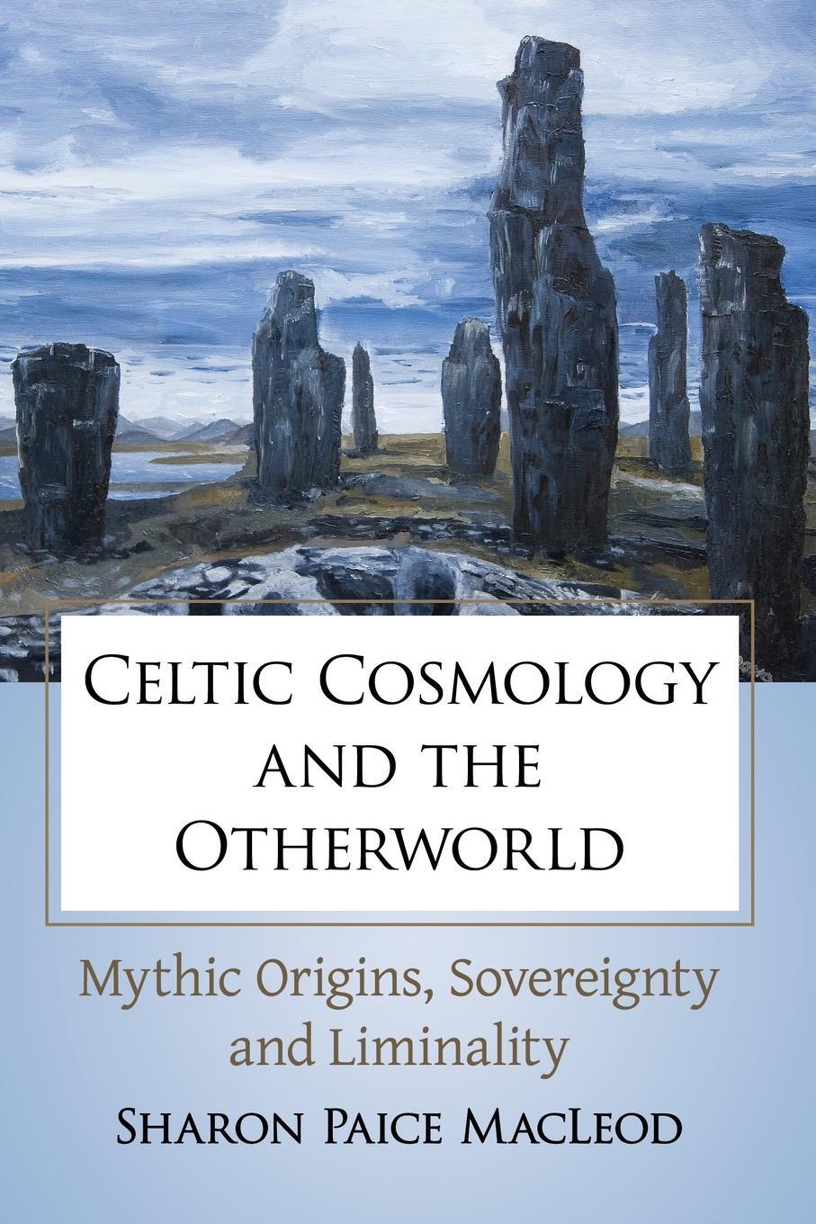 Cover: 9781476669076 | Celtic Cosmology and the Otherworld | Sharon P MacLeod | Taschenbuch