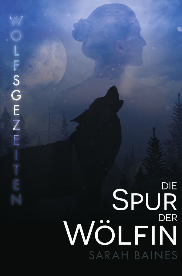 Cover: 9783757579180 | Die Spur der Wölfin | Sarah Baines | Taschenbuch | 376 S. | Deutsch