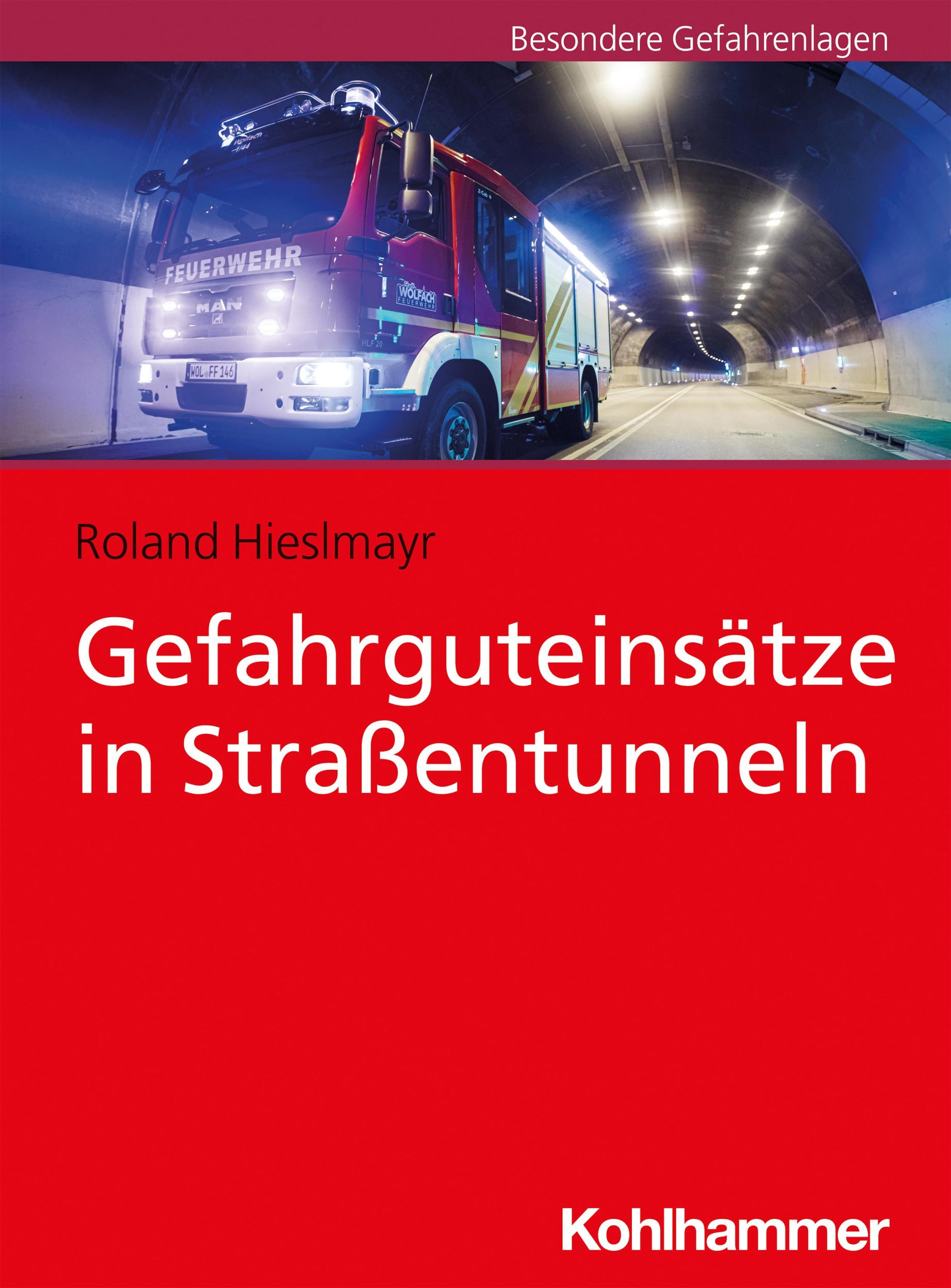 Cover: 9783170386310 | Gefahrguteinsätze in Straßentunneln | Roland Hieslmayr | Taschenbuch