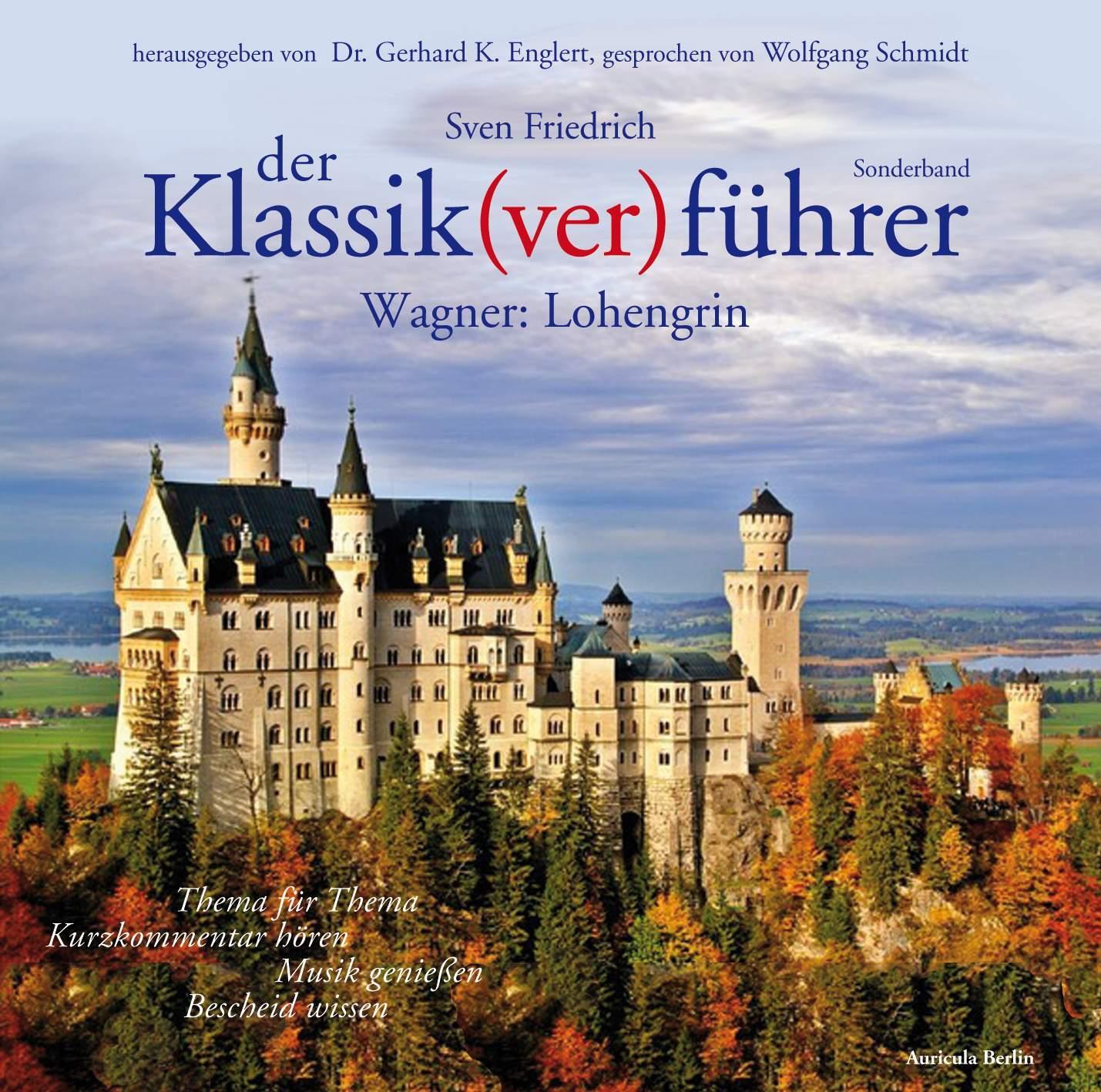Cover: 9783936196207 | Der Klassik(ver)führer, Sonderband Wagner: Lohengrin | Sven Friedrich
