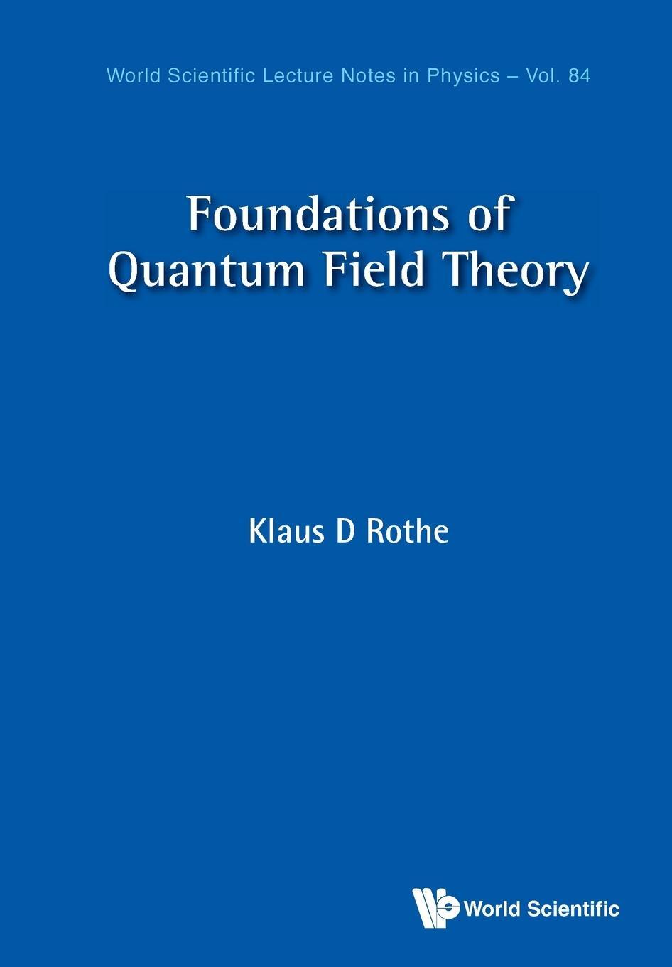 Cover: 9789811223006 | Foundations of Quantum Field Theory | Klaus D Rothe | Taschenbuch