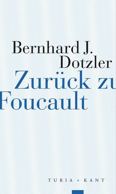 Cover: 9783851329766 | Zurück zu Foucault | Bernhard J. Dotzler | Taschenbuch | 2020