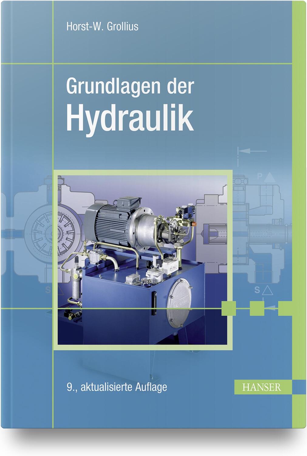 Cover: 9783446474017 | Grundlagen der Hydraulik | Horst-Walter Grollius | Buch | 234 S.