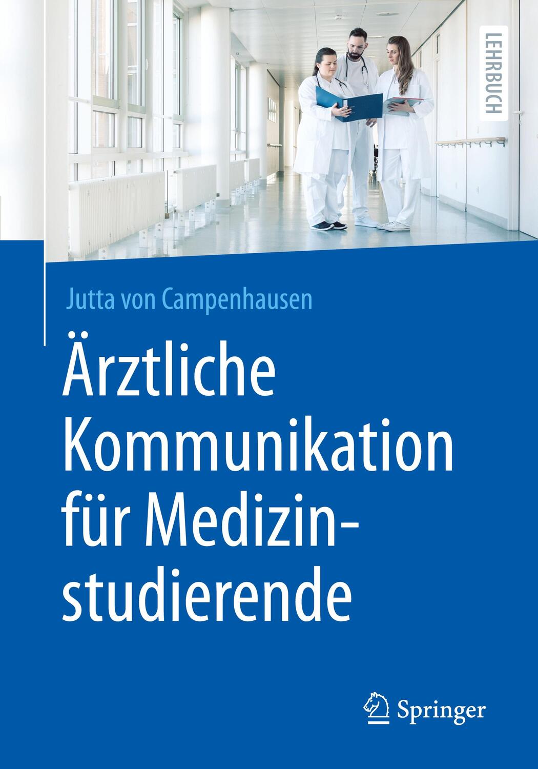 Cover: 9783662617489 | Ärztliche Kommunikation für Medizinstudierende | Springer-Lehrbuch