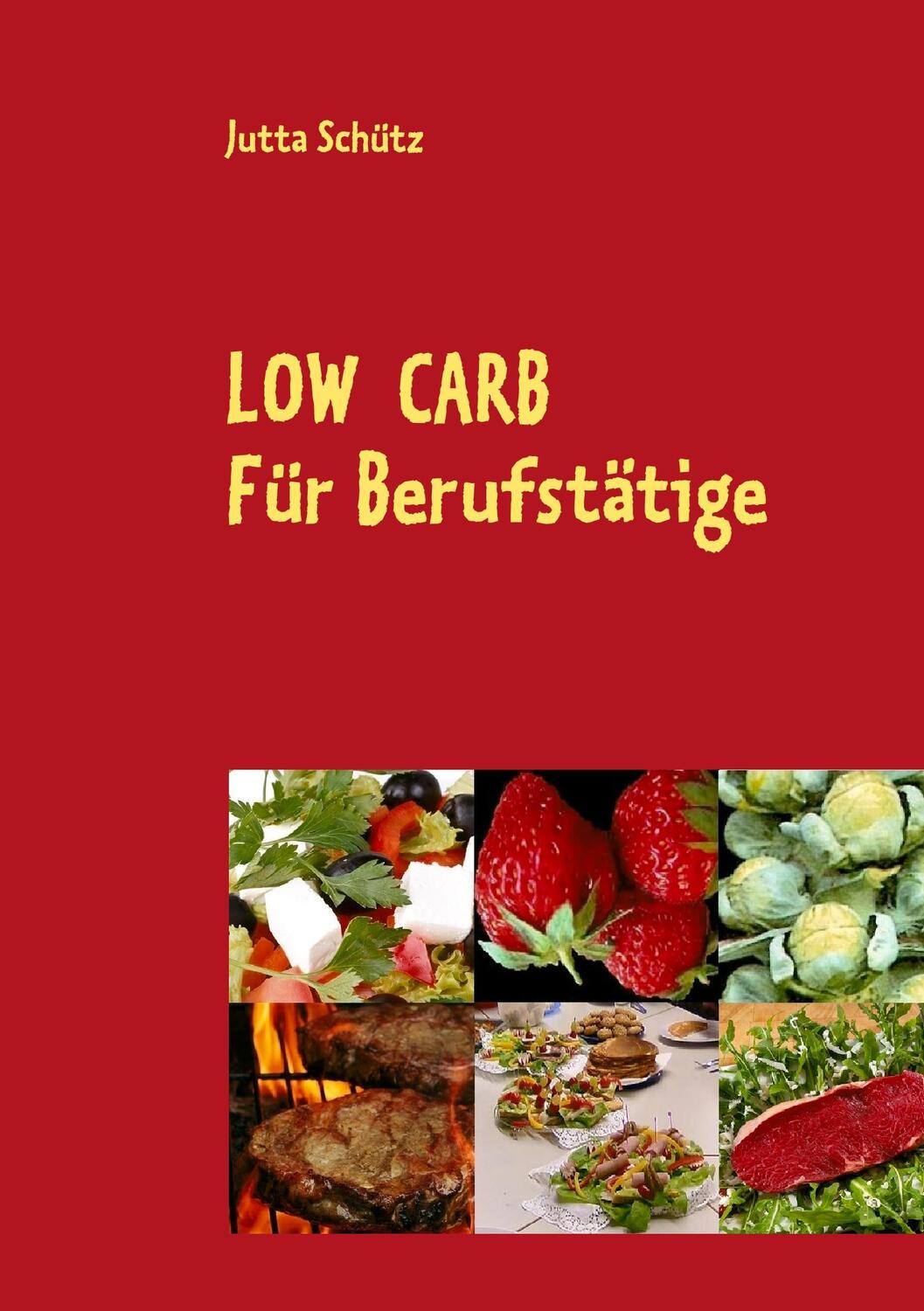 Cover: 9783732243280 | Low Carb für Berufstätige | Jutta Schütz | Taschenbuch | 56 S. | 2013