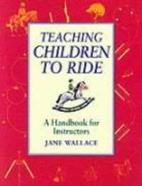 Cover: 9781872119434 | Teaching Children to Ride | A Handbook for Instuctors | Jane Wallace