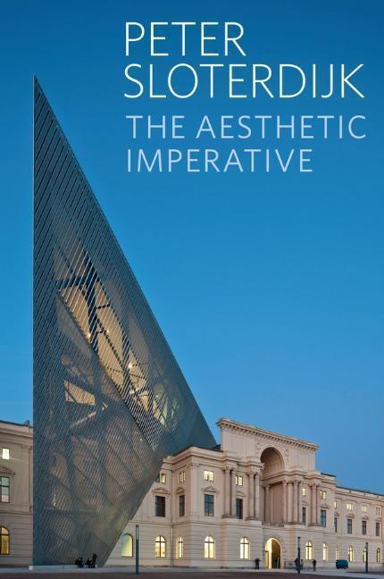 Cover: 9780745699875 | The Aesthetic Imperative | Writings on Art | Peter Sloterdijk | Buch
