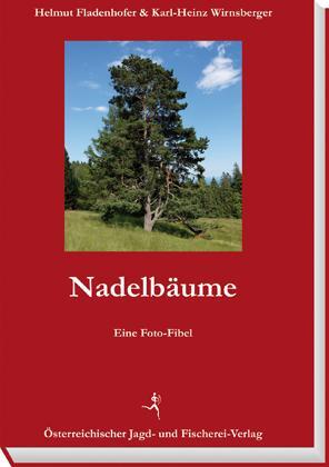 Cover: 9783852081526 | Nadelbäume | Foto-Fibel | Helmut Fladenhofer (u. a.) | Taschenbuch