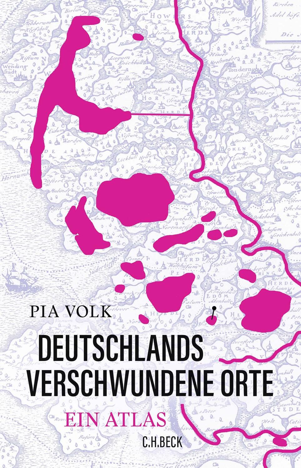 Cover: 9783406806285 | Deutschlands verschwundene Orte | Ein Atlas | Pia Volk | Buch | 286 S.