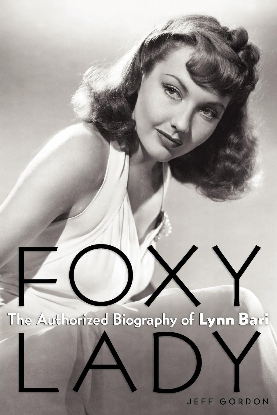 Cover: 9781593935238 | Foxy Lady | The Authorized Biography of Lynn Bari | Jeff Gordon | Buch