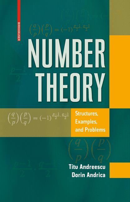Cover: 9780817632458 | Number Theory | Structures, Examples, and Problems | Andrica (u. a.)