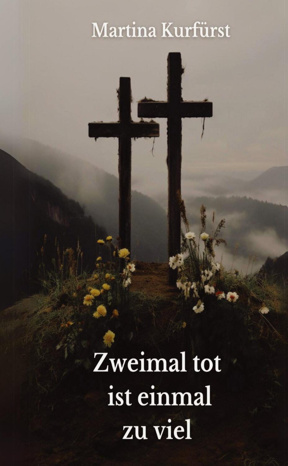 Cover: 9783384166890 | Zweimal tot ist einmal zu viel | Martina Kurfürst | Taschenbuch | 2024