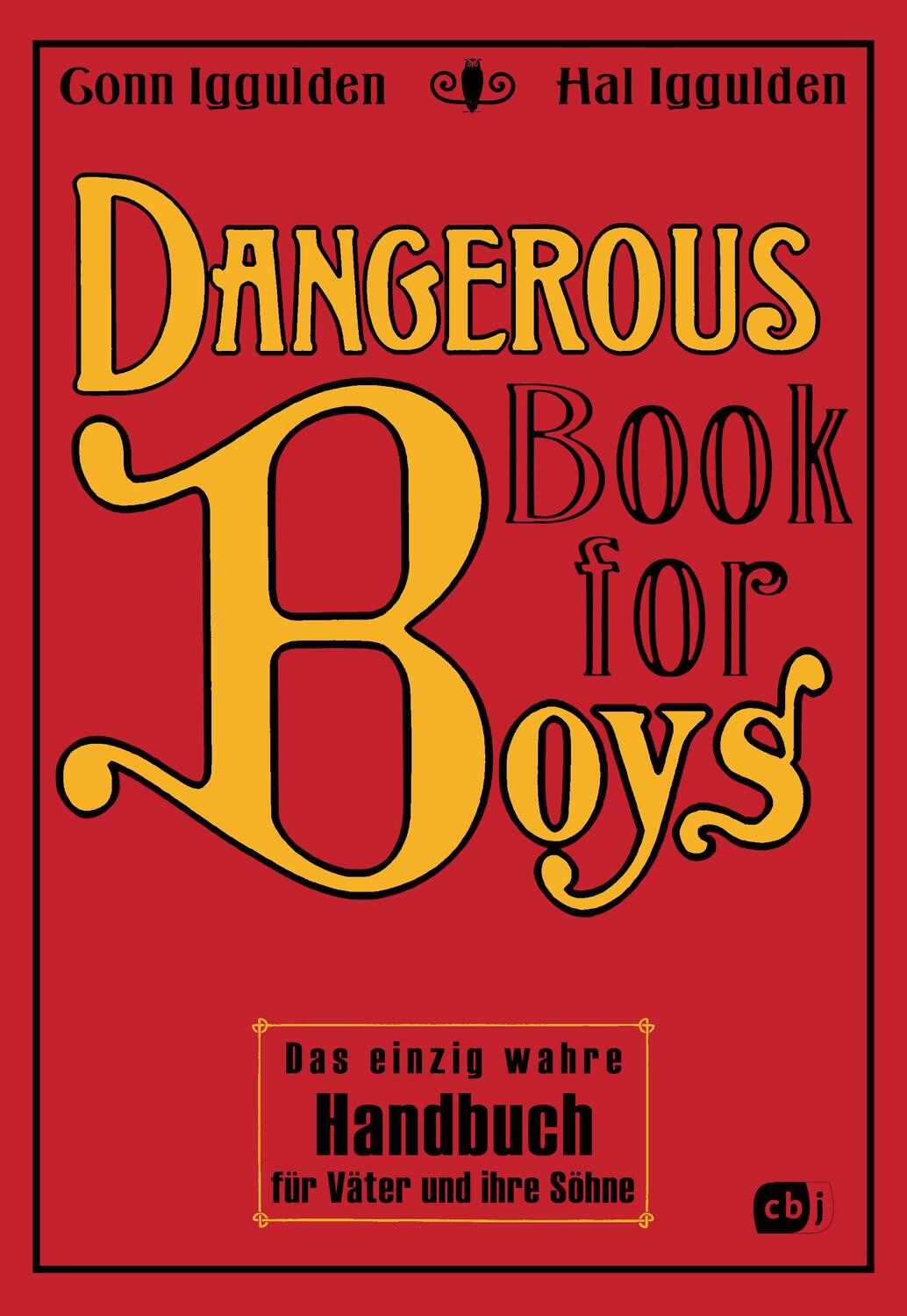 Cover: 9783570133613 | Dangerous Book for Boys | Conn Iggulden (u. a.) | Buch | Deutsch | cbj